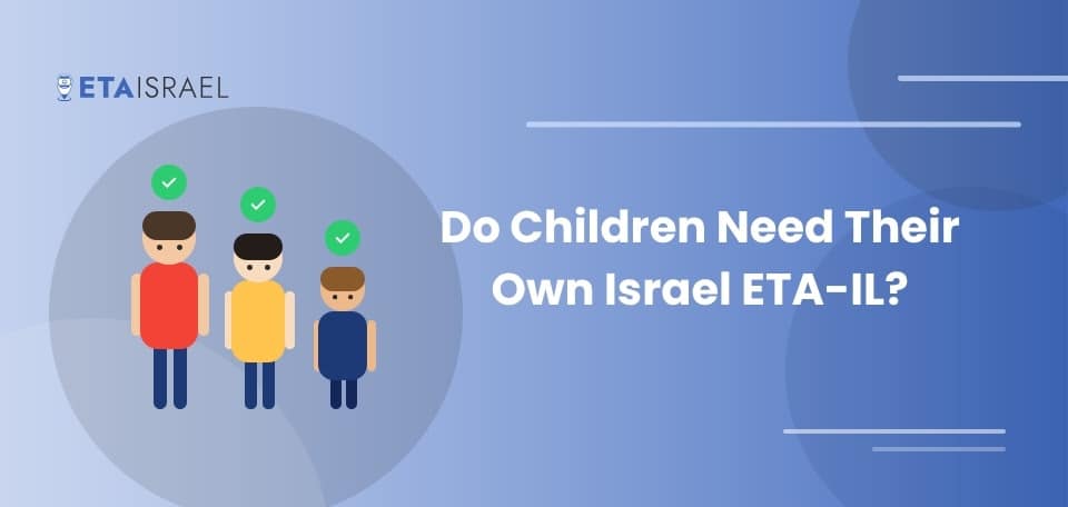 Three children of different ages, each with their own approval check, showing that every child needs an individual Israel ETA-IL